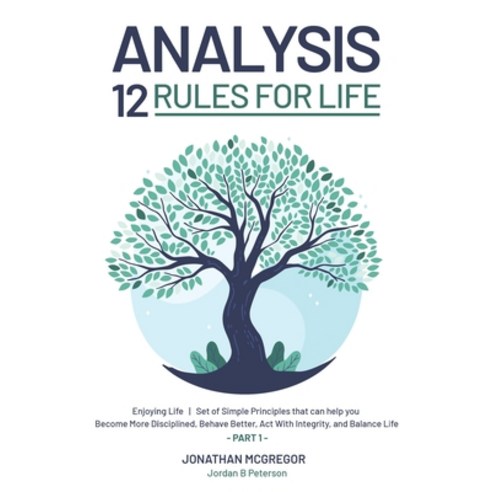(영문도서) Analysis 12 Rules for Life: Enjoying Life - Set of Simple Principles that can help you Become... Paperback, Independently Published, English, 9798723453722