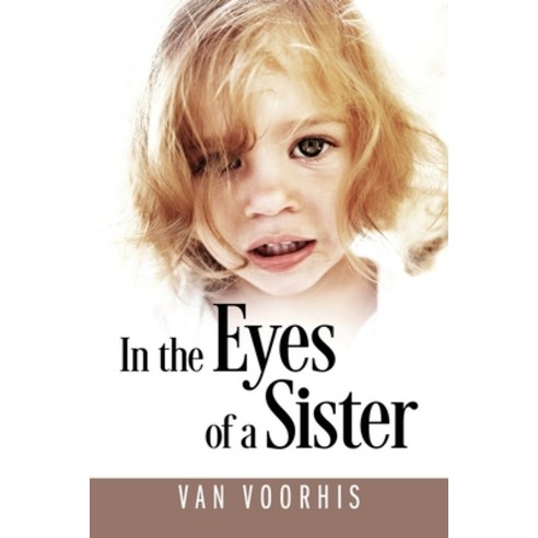 In the Eyes of a Sister Paperback, Outskirts Press, English, 9781977238641