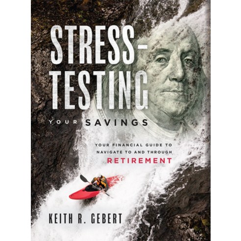 (영문도서) Stress-Testing Your Savings: Your Financial Guide to Navigate to and Through Retirement Hardcover, Advantage Media Group, English, 9781599327198