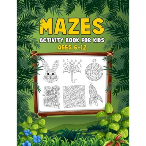 Mazes Activity Book For Kids Ages 4-8: 26 Fun Mazes for Kids 4-6