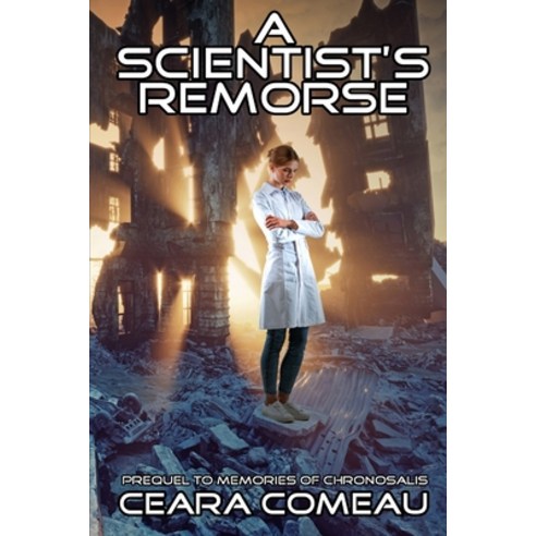 (영문도서) A Scientist''s Remorse Paperback, Ceara Comeau, English, 9781733566407