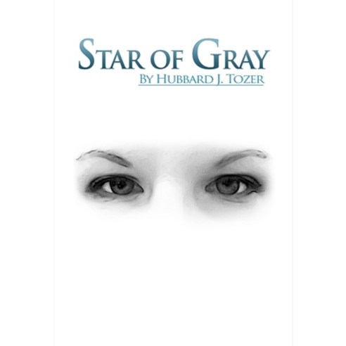 (영문도서) Star of Gray Hardcover, Hubbard J. Tozer, English, 9780985665418