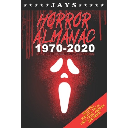 (영문도서) Jays Horror Almanac 1970-2020: 50 Years of Horror Movie Statistics Book (Includes Budgets Fa... Paperback, Independently Published, English, 9798530401800