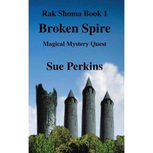 (영문도서) Broken Spire: Magical Mystery Quest Paperback, Caishel Books, English, 9780473489076