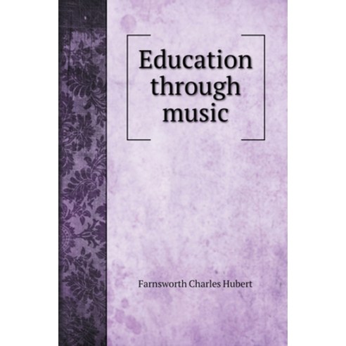 (영문도서) Education through music Hardcover, Book on Demand Ltd., English, 9785519719889