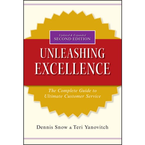 Unleashing Excellence: The Complete Guide to Ultimate Customer Service, John Wiley & Sons Inc