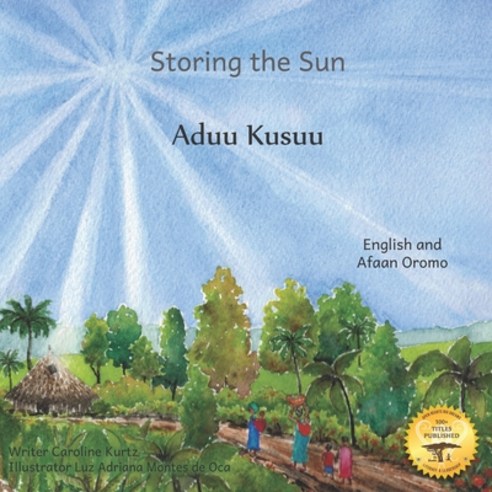 Storing the Sun: How Solar Energy Illuminates Ethiopia in Afaan Oromo And English Paperback, Independently Published, 9798708629500