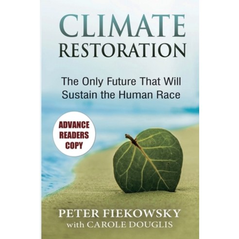 (영문도서) Climate Restoration: The Only Future That Will Sustain the Human Race Paperback, Rivertowns Books, English, 9781953943101
