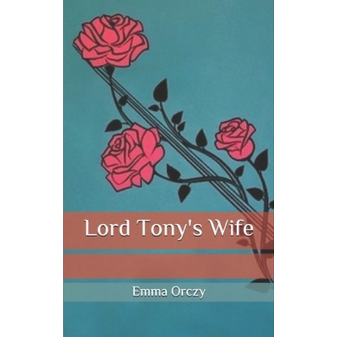 Lord Tony''s Wife Paperback, Independently Published, English, 9798688352603