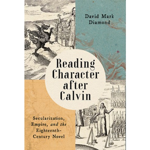 (영문도서) Reading Character After Calvin: Secularization Empire and the Eighteenth-Century Novel Hardcover, University of Virginia Press, English, 9780813950884