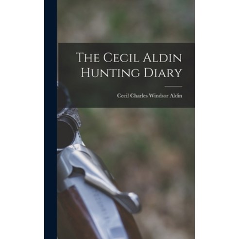(영문도서) The Cecil Aldin Hunting Diary Hardcover, Legare Street Press, English, 9781013414978