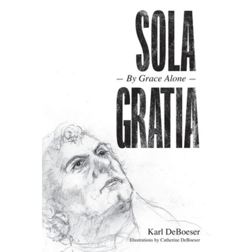 (영문도서) Sola Gratia: By Grace Alone Paperback, Fulton Books, English, 9781637107621