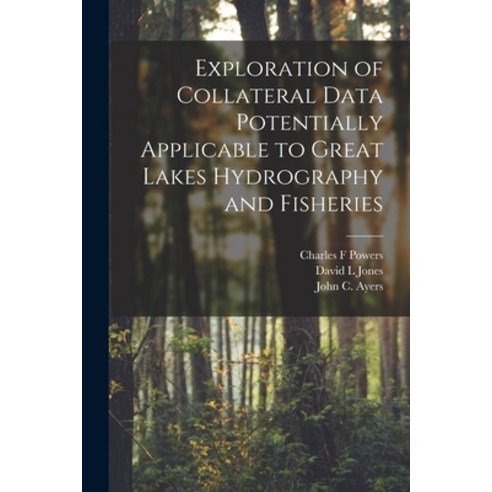 (영문도서) Exploration of Collateral Data Potentially Applicable to Great Lakes Hydrography and Fisheries Paperback, Hassell Street Press, English, 9781013613197