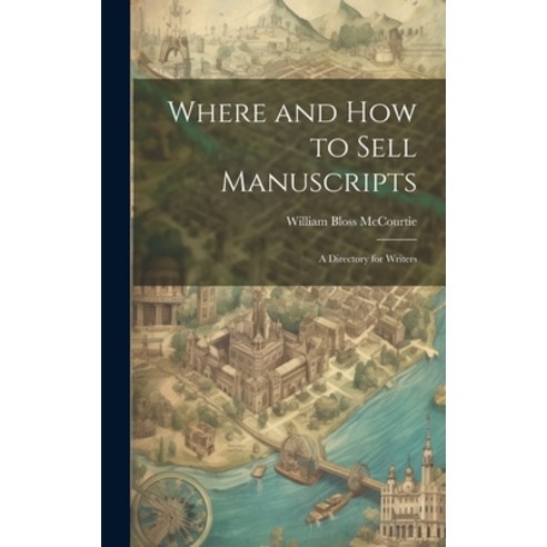 (영문도서) Where and How to Sell Manuscripts: A Directory for Writers Hardcover, Legare Street Press, English, 9781020719622