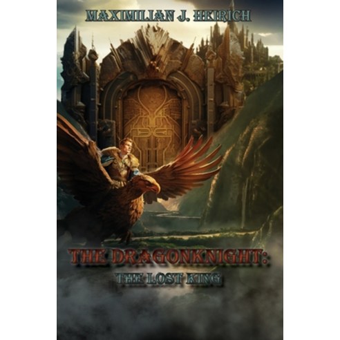 (영문도서) The Dragonknight: The Lost King Paperback, Maximilian J Heirich, English, 9798985780130