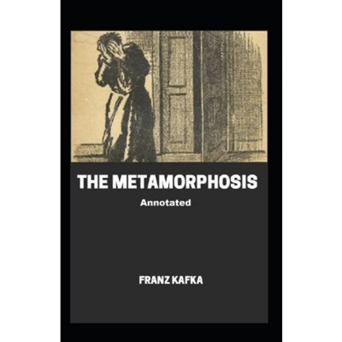 (영문도서) The Metamorphosis Annotated Paperback, Independently Published, English, 9798518670105
