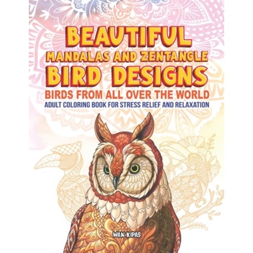 Beautiful Mandalas and Zentangle Bird Designs Paperback, Independently Published, English, 9798700932608
