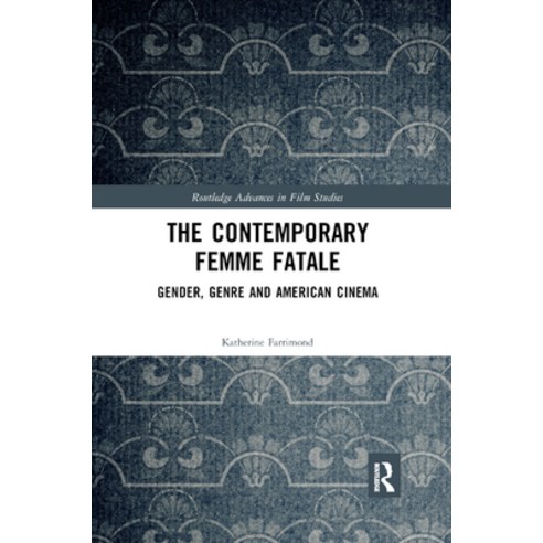 (영문도서) The Contemporary Femme Fatale: Gender Genre and American Cinema Paperback, Routledge, English, 9780367878115