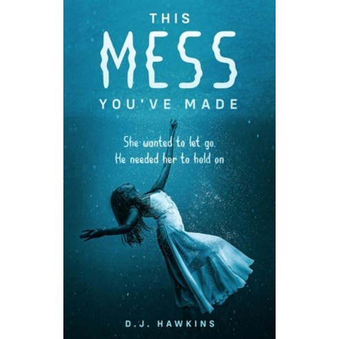 This Mess You''ve Made Paperback, Blurb, English, 9781736139905
