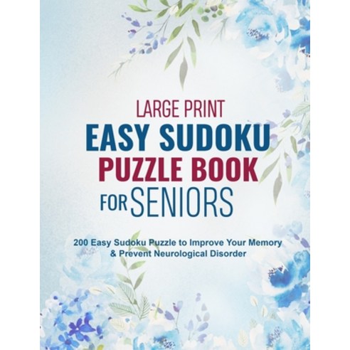 Large Print Easy Sudoku Puzzle Book for Seniors: 200 Easy Sudoku Puzzle to Improve Your Memory & Pre... Paperback, Independently Published, English, 9798559483597