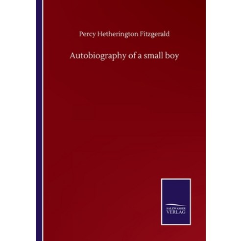 Autobiography of a small boy Paperback, Salzwasser-Verlag Gmbh
