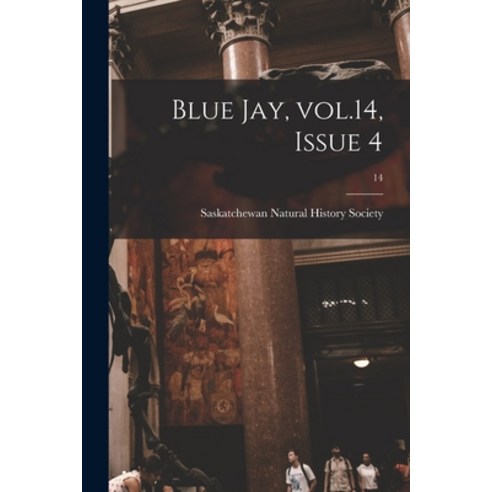 (영문도서) Blue Jay Vol.14 Issue 4; 14 Paperback, Hassell Street Press, English, 9781014835727