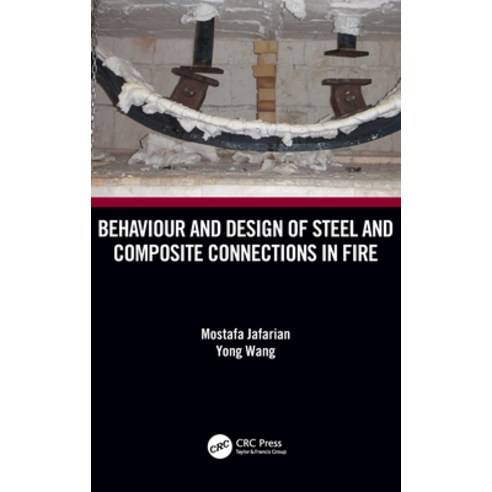 (영문도서) Behaviour and Design of Steel and Composite Connections in Fire Hardcover, CRC Press, English, 9780367681487