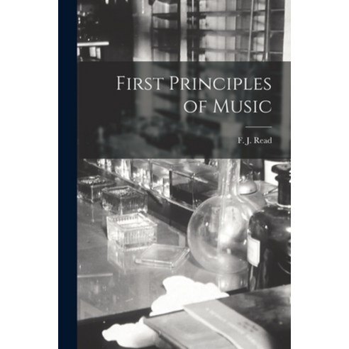 (영문도서) First Principles of Music Paperback, Legare Street Press
