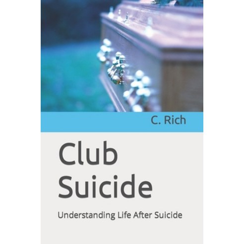 (영문도서) Club Suicide: Understanding Life After Suicide Paperback, Independently Published, English, 9798859639908