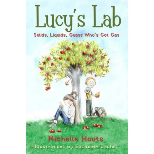 (영문도서) Solids Liquids Guess Who''s Got Gas? 2: Lucy''s Lab #2 Hardcover, Sky Pony, English, 9781510710672