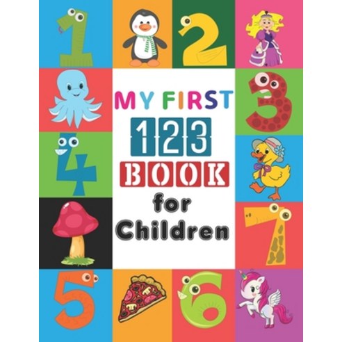 (영문도서) My first 123 book for children: 0-5(123 Book Baby Book Children''s Book Toddler Book) Paperback, Independently Published, English, 9798756364910