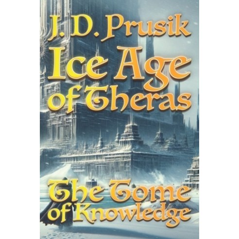 (영문도서) The Tome of Knowledge: An Ice Age of Theras Compendium Paperback, Independently Published, English, 9798332855726