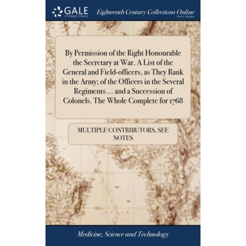 (영문도서) By Permission of the Right Honourable the Secretary at War. A List of the General and Field-o... Hardcover, Gale Ecco, Print Editions