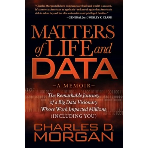 (영문도서) Matters of Life and Data: The Remarkable Journey of a Big Data Visionary Whose Work Impacted ... Paperback, Morgan James Publishing, English, 9781630474652