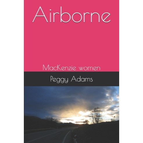 (영문도서) Airborne: MacKenzie women Paperback, Independently Published, English, 9798676940089