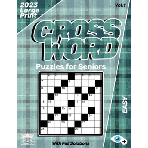 (영문도서) Easy CrossWord Puzzles For Seniors Large Print 2023: Cross Word Puzzle Book For Adults Paperback, Independently Published, English, 9798372313293
