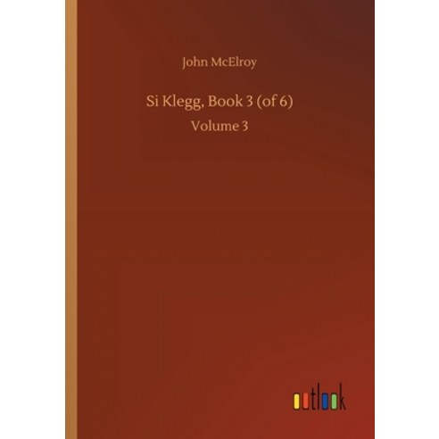 Si Klegg Book 3 (of 6): Volume 3 Paperback, Outlook Verlag