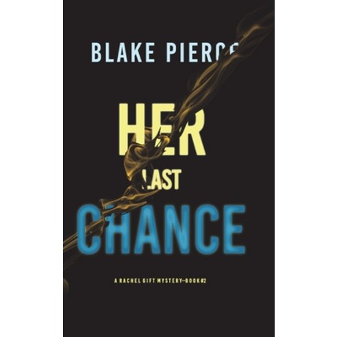(영문도서) Her Last Chance (A Rachel Gift FBI Suspense Thriller-Book 2) Hardcover, Blake Pierce, English, 9781094375557