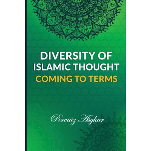 Diversity of Islamic Thought: Coming to Terms Paperback, Independently Published, English, 9781729110362