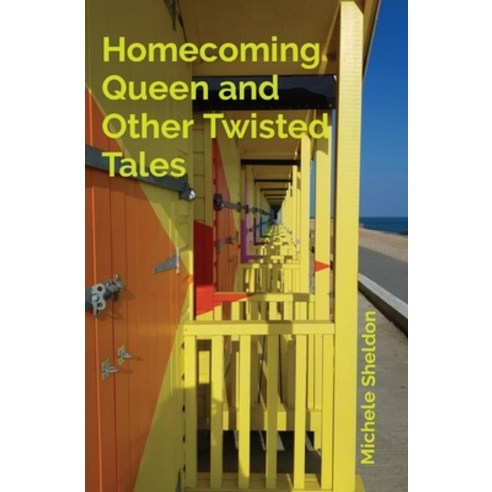 (영문도서) Homecoming Queen and Other Twisted Tales Paperback, Beastling Publishing, English, 9781838465520