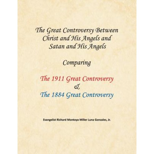 (영문도서) The Great Controversy Between Christ and His Angels and Satan and His Angels: Comparing The 1... Paperback, Aspect, English, 9781479610075
