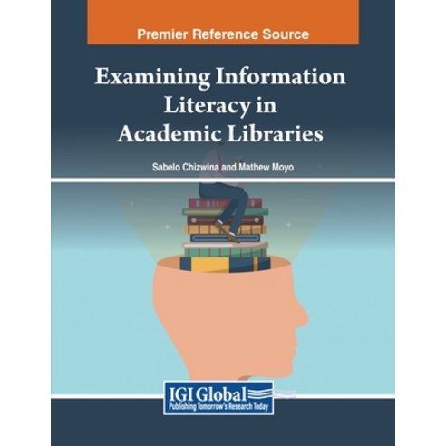 (영문도서) Examining Information Literacy in Academic Libraries Paperback, IGI Global, English, 9798369346167