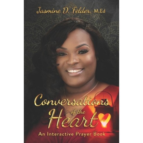 Conversations of the Heart: An Interactive Prayer Book Paperback, Motivated Minds Publishing LLC, English, 9780578905365