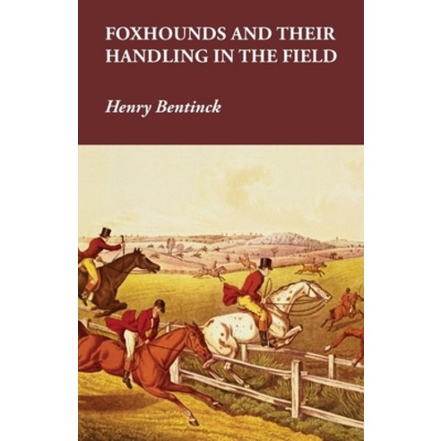 (영문도서) Foxhounds and Their Handling in the Field Paperback, Read Country Books, English, 9781473327252