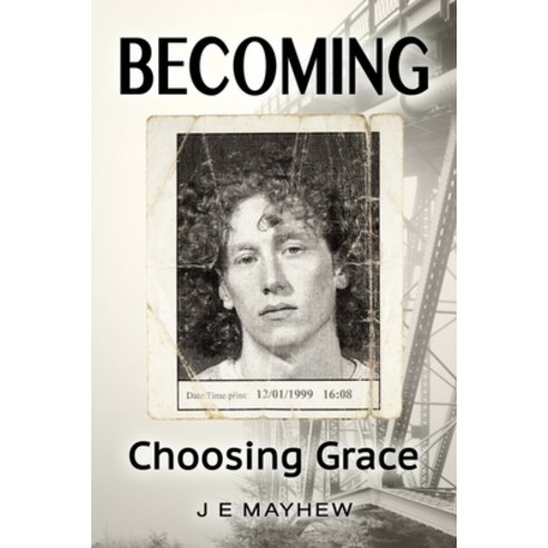 Becoming: Choosing Grace Paperback, J. E. Mayhew, English, 9781733409308