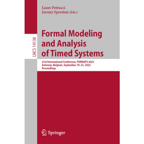 (영문도서) Formal Modeling and Analysis of Timed Systems: 21st International Conference Formats 2023 A... Paperback, Springer, English, 9783031426254