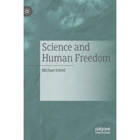 (영문도서) Science and Human Freedom Hardcover, Palgrave MacMillan, English, 9783030377700