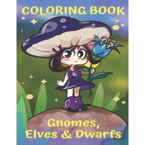 Coloring Book: Cute and Perfect Christmas Gift Coloring Book -Fun Characters To Color With Gnomes E... Paperback, Independently Published