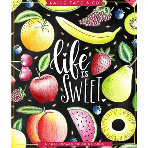 Life Is Sweet: An Adult Coloring Book, Paige Tate Select