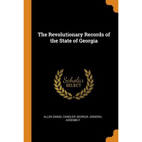 (영문도서) The Revolutionary Records of the State of Georgia Paperback, Franklin Classics, English, 9780342150915